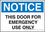 Notice This Door For Emergency Use Only