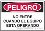 OSHA Peligro Sign - No Entre Cuando El Equipo Esta Operando
