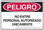OSHA Peligro Sign - No Entre Personal Autorizado Unicamente