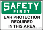 OSHA Safety First Sign - Ear Protection Required In This Area