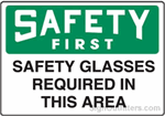 OSHA Safety First Sign - Safety Glasses Required In This Area