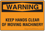 Warning Keep Hands Clear of Moving Machinery