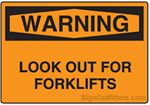 OSHA Warning Sign - Look Out For Forklifts