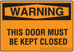 OSHA Warning Sign - This Door Must Be Kept Closed