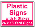 Plastic Signs with H Stakes - 100 Signs and Stakes 24x18