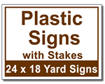 Plastic Signs with Stakes - 100 Signs and Stakes 24x18