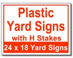 Plastic Yard Signs with H Stakes - 100 Signs and Stakes 24x18
