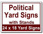 Political Yard Signs with Stands - 100 Signs and Stakes 24x18