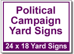 Political Campaign Yard Signs - 50 Signs and Stakes 24x18
