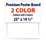 Premium Poster Board Signs - #150 - Two Color Folded, Glued Includes Frames
