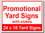 Promotional Yard Signs with Stakes - 25 Signs and Stakes 24x18