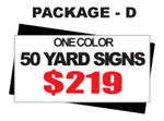 24 x 18 Yard Sign Package #D - 50 Signs 1 Color with Free Shipping