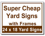 Super Cheap Yard Signs with Frames - 100 Signs and Stakes 24x18