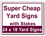 Super Cheap Yard Signs with Stakes - 100 Signs and Stakes 24x18