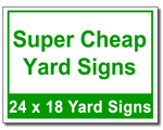 Super Cheap Yard Signs - 100 Signs and Stakes 24x18